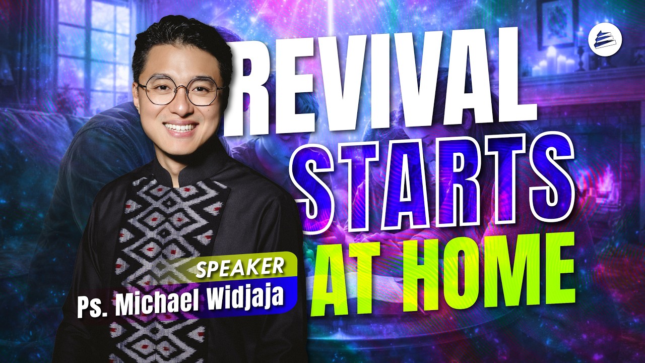 Revival Starts at Home - Ps. Michael Widjaja