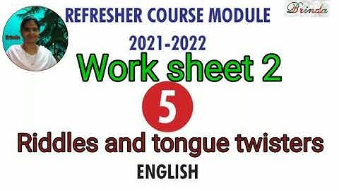Class 5 worksheet 2 answer Refresher course Module English Riddles and tongue twisters @BRINDA 