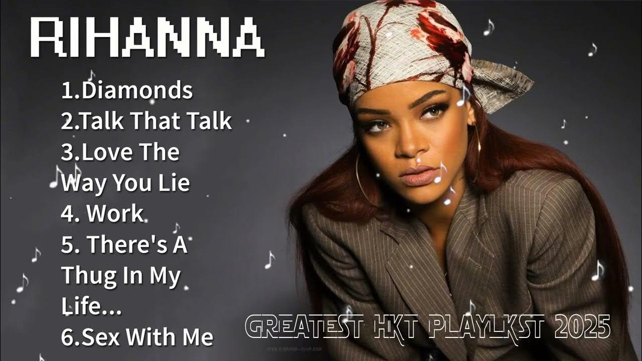 Rihanna Greatest Hits Full Album - Top 10 Best Songs of Rihanna Playlist 2025 Rihanna Greatest Hits Full Album - Top 10 Best Songs of Rihanna Playlist 2025