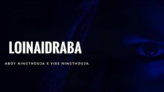 LOINAIDRABA | Aboy Ningthouja X Viss Ningthouja |  Lyrics