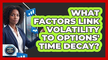 What Factors Link Volatility To Options