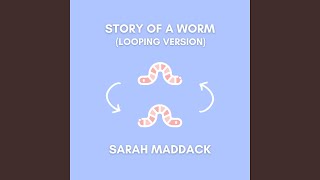 Story of a Worm (Looping Version)