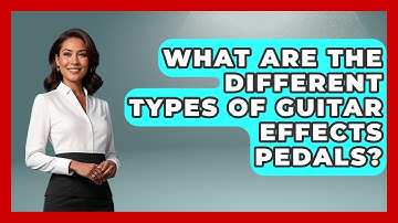 What Are The Different Types Of Guitar Effects Pedals? - Rock and Roll Wizards