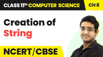 Creation of String - Strings | Class 11 Computer Science Chapter 8