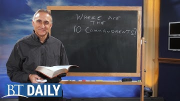 BT Daily: Where Are the 10 Commandments?