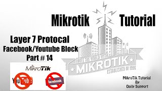 MikroTik Tutorial # 14- Block Youtube and Facebook on PC browser using Mikrotik L7 Protocol firewall