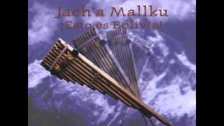 Video thumbnail of "Jach'a Mallku - Ingrata no Llores"