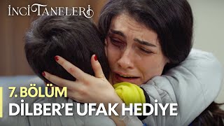 Dilber'e Ufak Bir Hediye - İnci Taneleri (7. Bölüm)