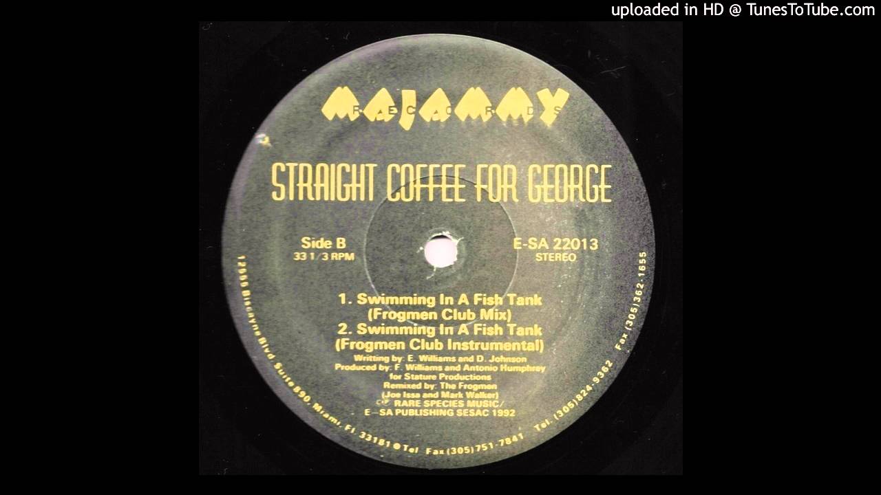 straight coffee for George - Swimming In A Fish Tank (Frogmen Club Mix)