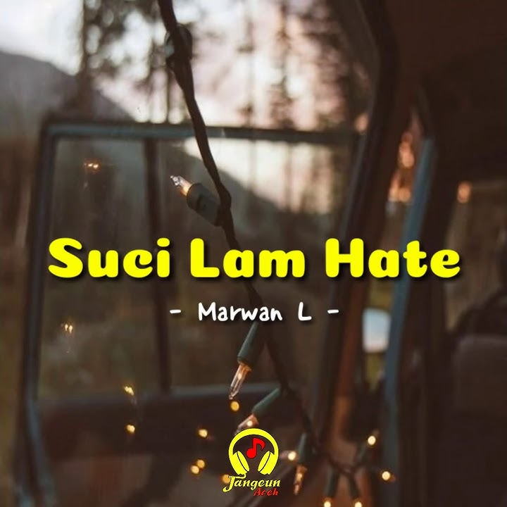 Lagu Aceh Marwan - Suci lam hate