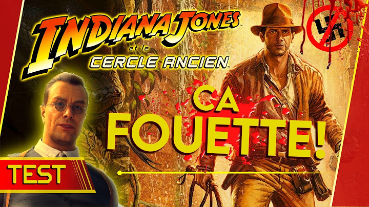 INDIANA JONES et le CERCLE ANCIEN, un jeu qui FOUETTE?