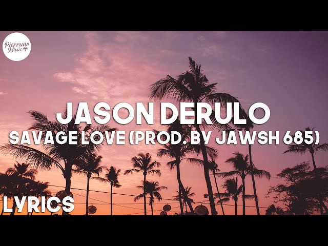 Jason Derulo - Savage Love (prod. by Jawsh 685) (Lyrics) class=