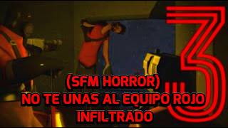 SFM HORROR Don't Join Team RED Part 3  INFILTRATOR