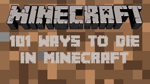 101 Ways To Die In Minecraft - Part 1