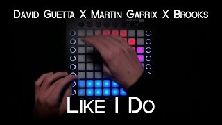 David Guetta ✕ Martin Garrix ✕ Brooks - Like I Do | Launchpad Pro Cover + Project File Resimi