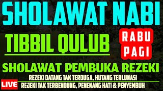 Sholawat Penarik Rezeki Paling Mustajab | Tibbil Qulub | Sholawat Syifa, Penenang Hati | Rabu Pagi
