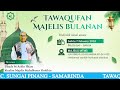 TAWAQUFAN MAJELIS MAHABATUSSHOLIHIN