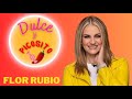 Dulce y Picosito con Flor Rubio