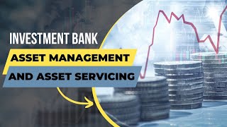 Asset Servicing & Asset Management in Investment Banking #investmentbanking #assetmanagement