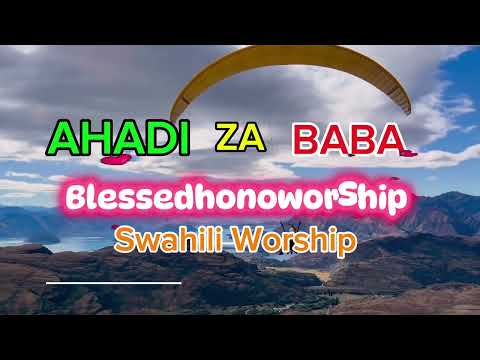 Ahadi zake baba - Swahili worship | Deep Swahili worship song | Powerful worship song