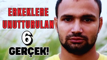 Erkeklere Unutturulan 6 GERÇEK || Artık Hatırlama Vakti!
