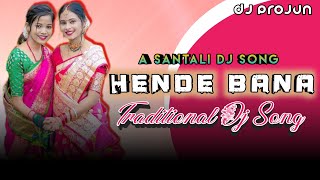 HENDE BANA || NEW SANTALI SONG 2023 || NEW SANTALI DJ SONG 2023 || NEW SANTALI VIDEO SONG 2023 || DJ