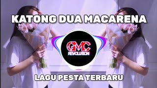 DJ MAUMERE TERBARU 2022 | KATONG DUA MACARENA [ GMC REVOLUTION REMIX ] VIRAL TIKTOK