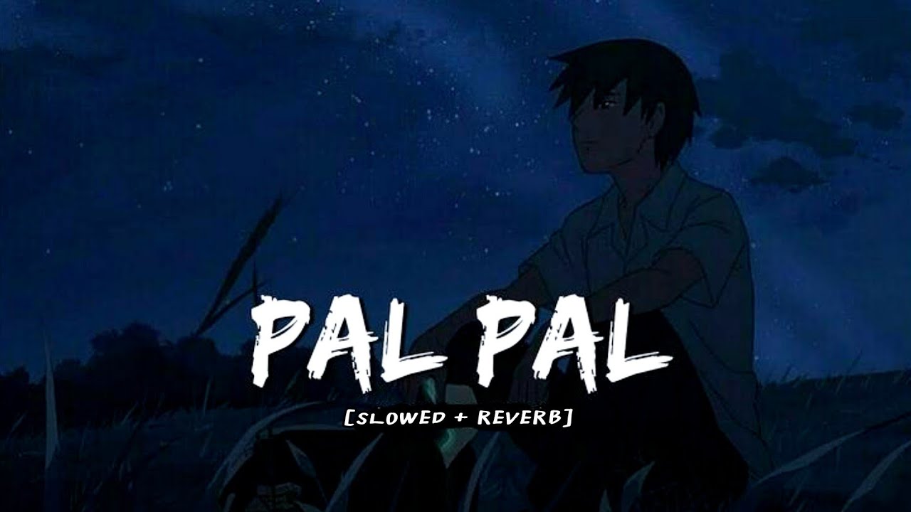 Pal Pal – Afusic | Slowed + Reverb | Talvinder | Feel The Vibes 