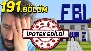 FBİ BİNASI İPOTEK EDİLDİ 😡 MİNECRAFT (2023) 191.Bölüm