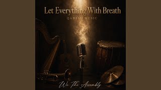 Let Everything With Breath (QADESH MUSIC)