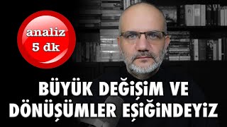 Büyük Değişim Ve Dönüşümlerin Eşiğindeyiz. Tarık Toros Iz 14 Temmuz 2024