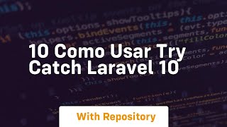 10 Como Usar Try Catch Laravel 10