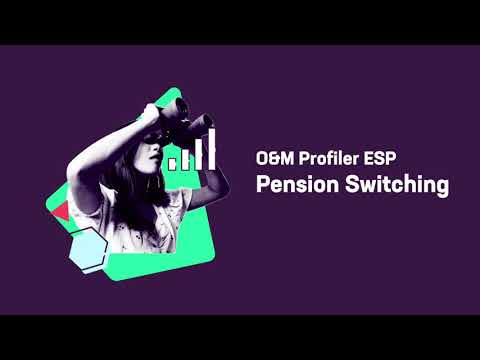 O&M Profiler ESP - Pension Switching