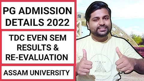 PG Admission 2022 & TDC Even sem results information | Assam University | Pranoy Roy