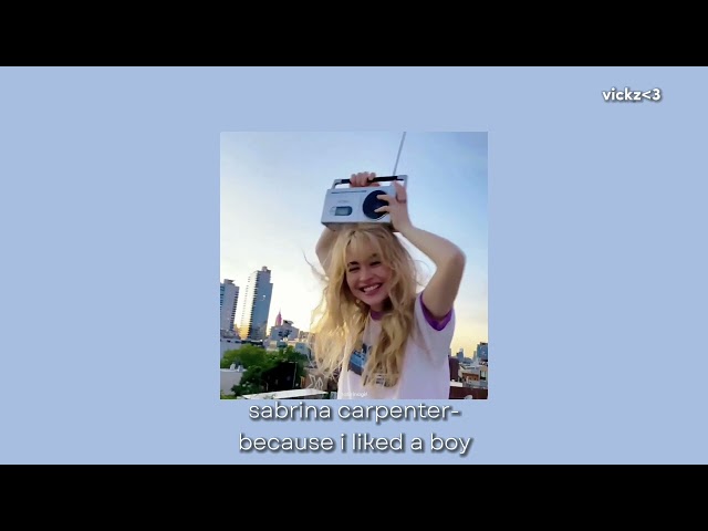 because i liked a boy-sabrina carpenter (speed up) class=