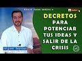 DECRETOS  PARA POTENCIAR TUS IDEAS Y SALIR DE LA CRISIS    Meditación 44