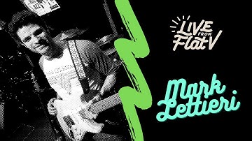 Live From Flat V - Mark Lettieri Interview