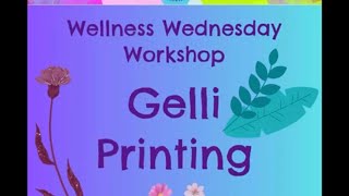 Wellness Wednesday workshop - Gelli Printing with nature 