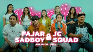 Sabar Ini Ujian - Fajar Sadboy & JC Squad | NYALA