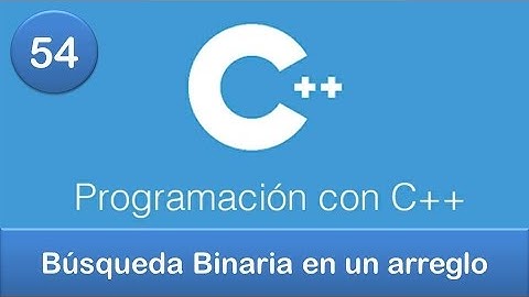 54. Programación en C++ || Búsquedas || Búsqueda Binaria en un arreglo