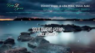 Dimitri Vegas & Like Mike, Steve Aoki – We Are Legend (feat. Abigail Breslin) (Lyrics en Español)