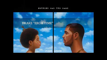 Drake - From Time feat. Jhene﻿ Aiko [Official Song] (Nothing Was The Same)