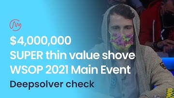 SUPER thin value bet for $4,000,000 (WSOP 2021 ME) | Deepsolver Check | Poker Solver Analysis