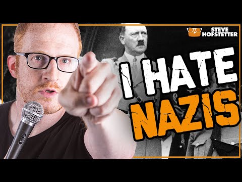 I Hate Nazis and You Should Too | Steve Hofstetter