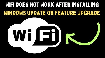 How to Fix Wi-Fi Does Not Work After Installing Windows Update or Feature Upgrade on Windows 11