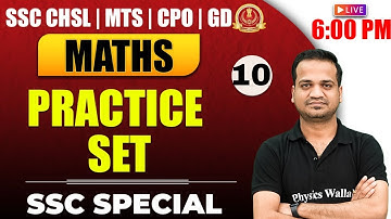 Maths | Practice Set #10 | SSC Maths Classes | SSC CHSL | MTS | CPO | GD by Naman Agarwal