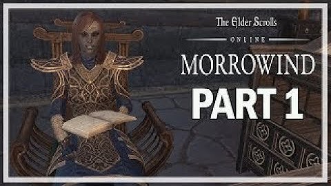 The Elder Scrolls Online: Morrowind Part 1 - Welcome To Vvardenfell
