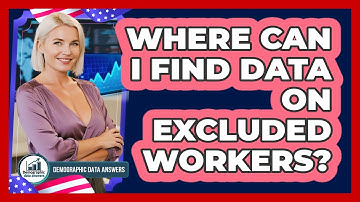 Where Can I Find Data On Excluded Workers?