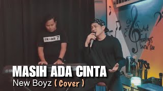 Masih ada cinta (New boyz) | Cover by Nurdin yaseng Ft Muslim Bps