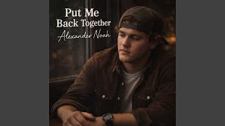 Put me back together